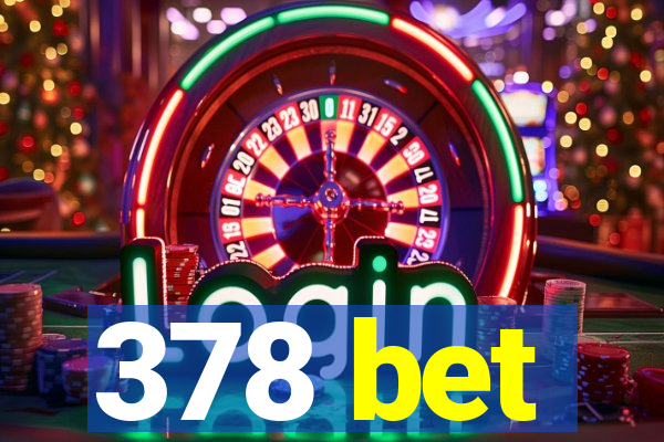 378 bet